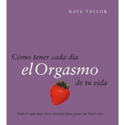 Libro 'Como tener cada día el orgasmo de tu vida'